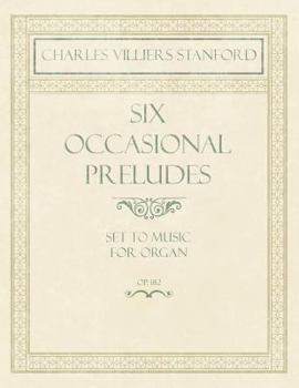 Paperback Six Occasional Preludes - Set to Music for Organ - Op.182 Book