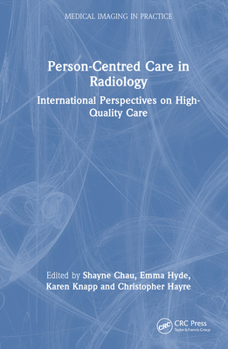 Hardcover Person-Centred Care in Radiology: International Perspectives on High-Quality Care Book