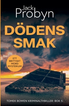 Dödens Smak: En kuslig mordmysterieroman (DS Tomek Bowen – brittisk deckarthriller)