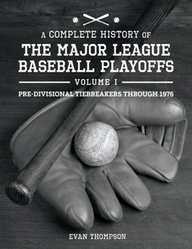 Paperback A Complete History of the Major League Baseball Playoffs - Volume I: Pre-Di: Volume 1 Book