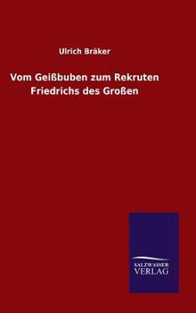 Hardcover Vom Geißbuben zum Rekruten Friedrichs des Großen [German] Book