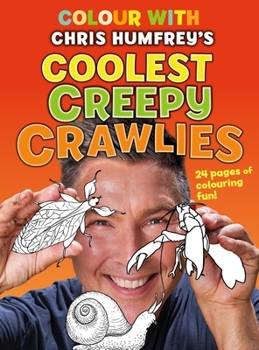 Paperback Colour with Chris Humfrey's: Coolest Creepy Crawlies Book