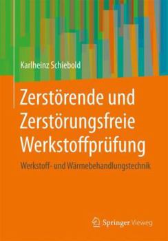 Paperback Zerstörende Und Zerstörungsfreie Werkstoffprüfung: Werkstoff- Und Wärmebehandlungstechnik [German] Book