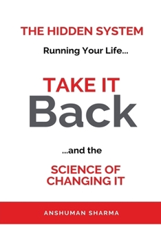 Paperback Take it Back- The Hidden System Running Your Life and the Science of Changing It Book