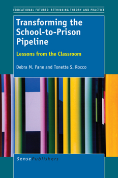 Paperback Transforming the School-To-Prison Pipeline: Lessons from the Classroom Book