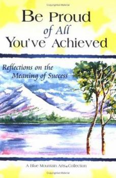 Paperback Be Proud of All You've Achieved: Poems on the Meaning of Success: A Collection from Blue Mountain Arts Book