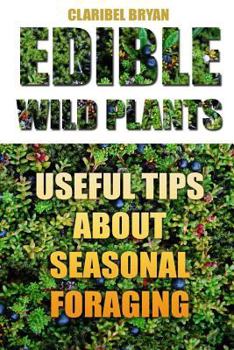 Paperback Edible Wild Plants: Useful Tips About Seasonal Foraging Book