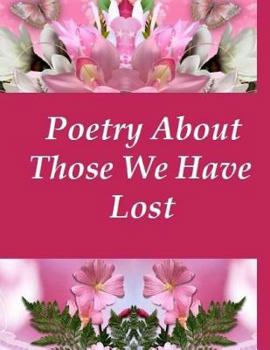 Paperback Poetry About Those We Have Lost Book