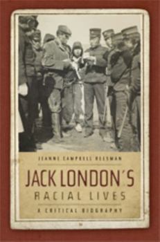 Hardcover Jack London's Racial Lives: A Critical Biography Book