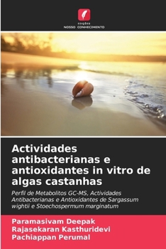 Actividades antibacterianas e antioxidantes in vitro de algas castanhas (Portuguese Edition)