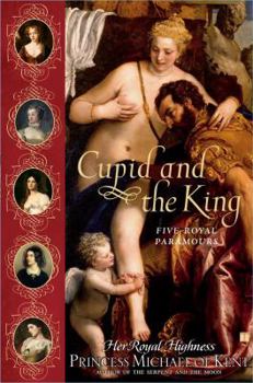 Paperback Cupid and the King: Five Royal Paramours Book