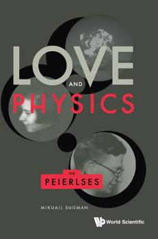 Hardcover Love and Physics: The Peierlses Book