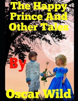 Paperback The Happy Prince and Other Tales (Annotated) Book