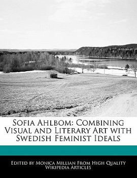 Paperback Sofia Ahlbom: Combining Visual and Literary Art with Swedish Feminist Ideals Book