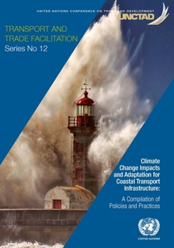 Paperback Climate Change Impacts and Adaptation for Coastal Transport Infrastructure: A Compilation of Policies and Practices Book