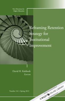 Paperback Reframing Retention Strategy for Institutional Improvement: New Directions for Higher Education, Number 161 Book