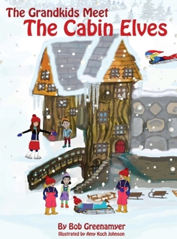 Hardcover The Grandkids Meet the Cabin Elves Book