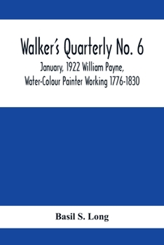 Paperback Walker's Quarterly No. 6 - January, 1922 William Payne, Water-Colour Painter Working 1776-1830 Book