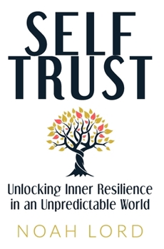 Paperback Self Trust: Unlocking Inner Resilience in an Unpredictable World Book