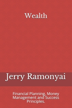 Paperback Wealth: Financial Planning, Money Management and Success Principles. Book