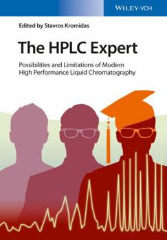 Hardcover The HPLC Expert: Possibilities and Limitations of Modern High Performance Liquid Chromatography Book