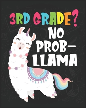 Paperback 3rd Grade? No Prob-Llama: Llama First Day Of School Notebook - Boys Girls Llama First Day Of School Gift Notebook Book