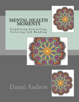 Paperback Mental Health Moments: Combining Journaling, Coloring and Reading Book