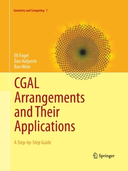 Paperback CGAL Arrangements and Their Applications: A Step-By-Step Guide Book