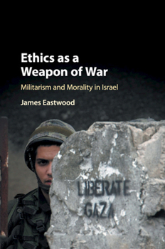 Paperback Ethics as a Weapon of War: Militarism and Morality in Israel Book
