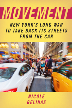 Hardcover Movement: New York's Long War to Take Back Its Streets from the Car Book