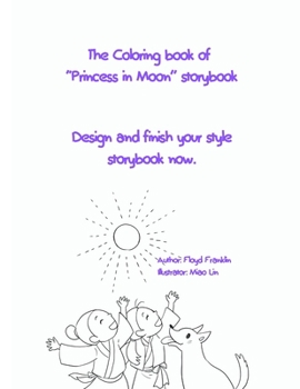 Paperback The Coloring book of Princess in Moon storybook: Design your style storybook now. Book