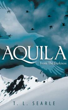 From the Darkness - Book #1 of the Aquila