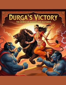 Durga’s Victory: The Demise of Madhu and Kaitabha