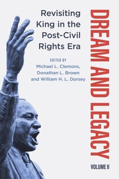 Hardcover Dream and Legacy, Volume II: Revisiting King in the Post-Civil Rights Era Book