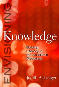 Paperback Envisioning Knowledge: Building Literacy in the Academic Disciplines Book