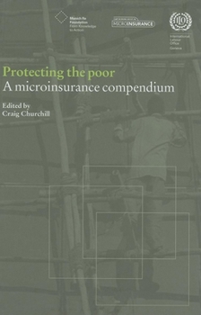 Hardcover Protecting the Poor: A Microinsurance Compendium Book