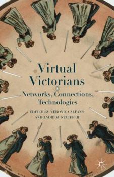 Hardcover Virtual Victorians: Networks, Connections, Technologies Book