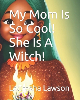 Paperback My Mom Is So Cool! She Is A Witch! Book