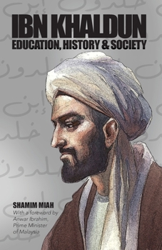 Paperback Ibn Khaldun: Education, History and Society Book