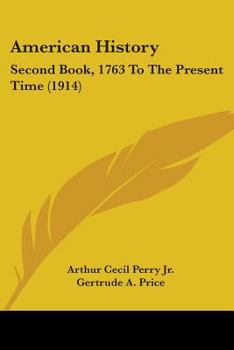 American History: Second Book, 1763 To The Present Time