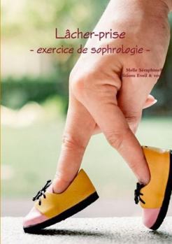 Paperback Lâcher-prise - exercice de sophrologie [French] Book