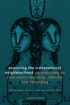 Paperback Exploring the Transnational Neighbourhood: Perspectives on Community-Building, Identity and Belonging Book