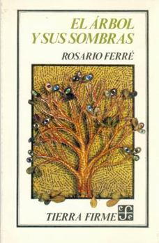 Paperback El árbol y sus sombras (Coleccio´n Tierra firme) (Spanish Edition) [Spanish] Book
