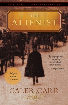 The Alienist - Book #1 of the Dr. Laszlo Kreizler