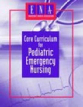 Paperback Core Curriculum for Pediatric Emergency Nursing Book
