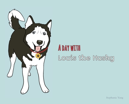 Hardcover A Day with Louis the Husky Book