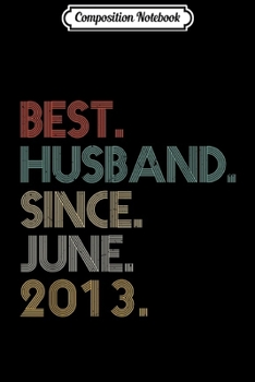 Composition Notebook: 6th Wedding Anniversary Gifts Husband Since June2013  Journal/Notebook Blank Lined Ruled 6x9 100 Pages