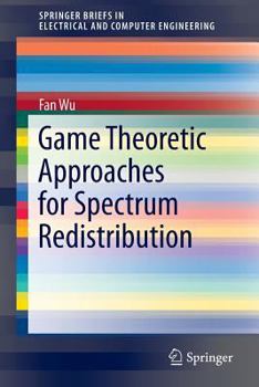 Paperback Game Theoretic Approaches for Spectrum Redistribution Book