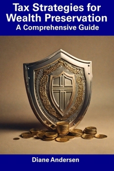 Paperback Tax Strategies for Wealth Preservation: A Comprehensive Guide Book