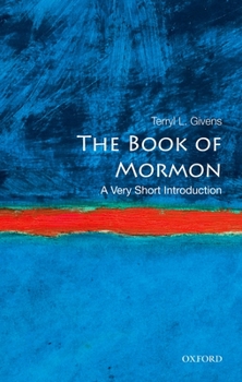 The Book of Mormon: A Very Short Introduction - Book  of the Oxford's Very Short Introductions series